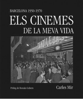 Els Cinemes de la meva vida. Barcelona 1950-1970