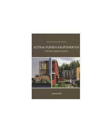 Kotina Puinen Kaupunkikylä Wooden Urban Villages