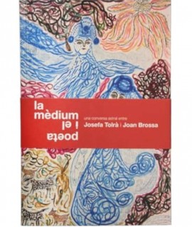 La mèdium i el poeta. Una conversa astral entre Josefa Tolrà i Joan Brossa