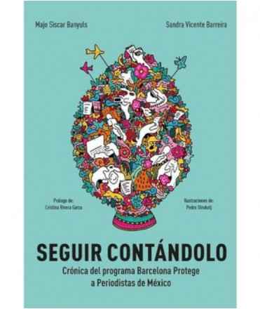 Seguir contándolo. Crónica del programa Barcelona Protege a Periodistas de México