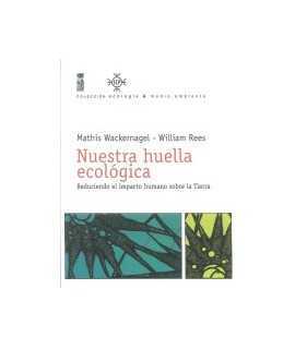 Nuestra huella ecológica: Reduciendo el impacto humano sobre la tierra