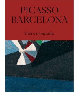 Picasso - Barcelona. Una cartografía