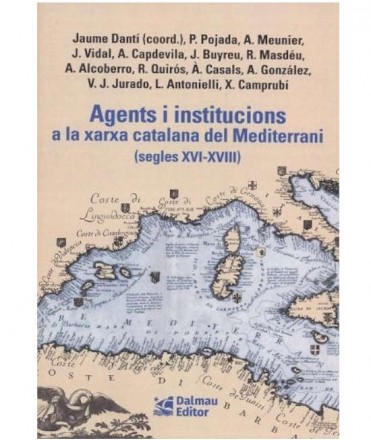 Agents i institucions a la xarxa catalana del Mediterrani (Segles XVI-XVIII)