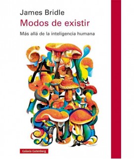 Modos de existir: Más allá de la inteligencia humana