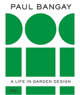 Paul Bangay: A Life in Garden