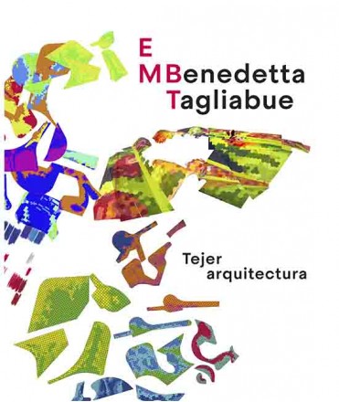 EMBT Bendetta Tagliabue: Tejer Arquitectura