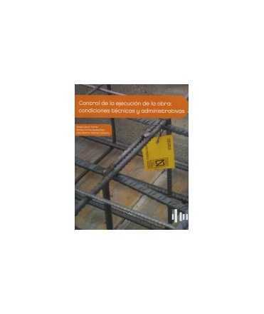 Control of the execution of the work: technical and administrative t conditions.