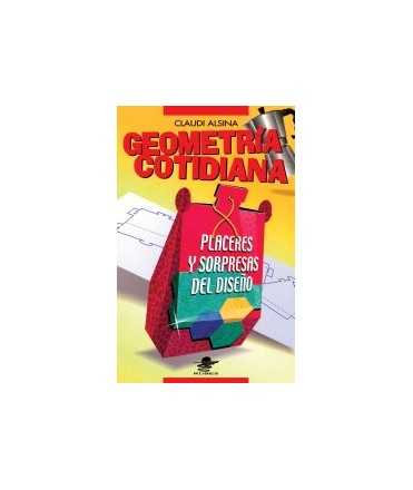 Geometría cotidiana: placeres y sorpresas del diseño