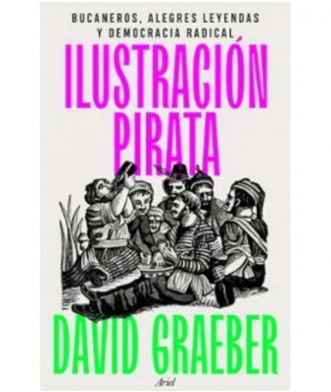 Ilustración Pirata: Bucaneros, Alegres Leyendas y Democracia Radical