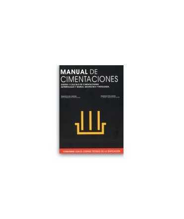Manual de cimentaciones : diseño y cálculo de cimentaciones superficiales y muros, geotecnia y patología