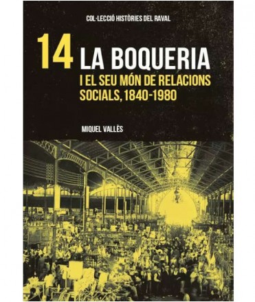 BOQUERIA I EL SEU MÓN DE RELACIONS SOCIALS, 1840-1980