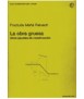 Obra gruesa, La: some construction notes