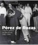 Pérez de Rozas. Crònica gràfica de Barcelona 1931-1945