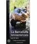 Barcelona cosmòpolis. La Barcelona latinoamericana