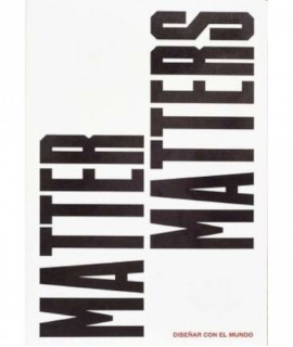 Matter Matters. Diseñar con el mundo