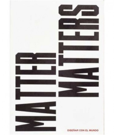 Matter Matters. Diseñar con el mundo