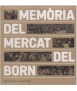 Memòria del mercat del Born. Del mercat tradicional al mercat central de majoristes