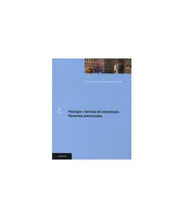 Tratado de rehabilitación, 3: Patología y técnicas de intervención: elementos estructurales 