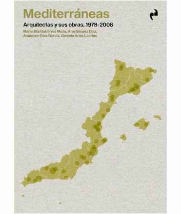 Mediterráneas: Arquitectas y sus obras, 1978 - 2008