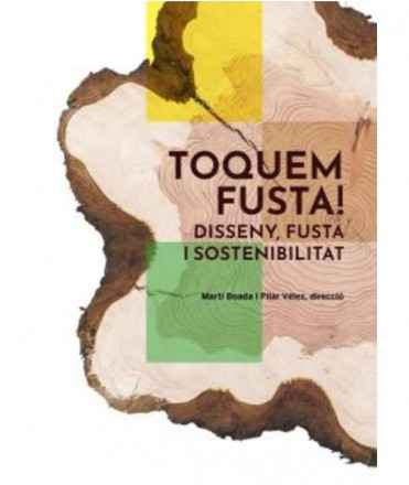 Toquem fusta! Disseny, fusta i sostenibilitat.