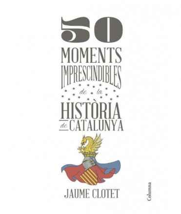 50 moments imprescindibles de la història de Catalunya
