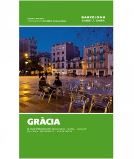 BARCELONA BARRI A BARRI. GRÀCIA