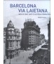 Barcelona Via Laietana.Més de cent anys d'història compartida.