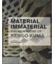 Intangible Material The New Work of Kengo Kuma