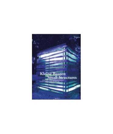 Kleine Bauten: Beispielhafte Projekte für Stadt und Landschaft / Small structures: exemplary projects for town and lanscape