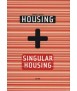 Housing + Singular housing