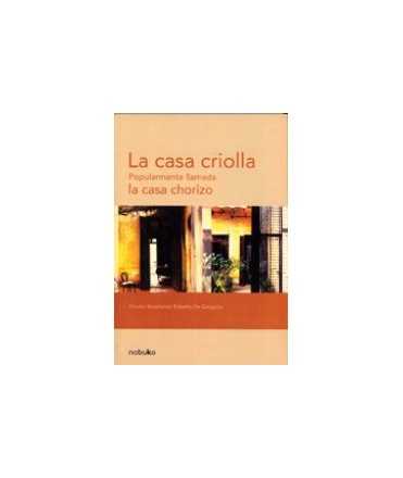 Casa criolla, La : popularmente llamada la casa chorizo