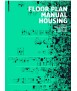 FLOOR PLAN MANUAL HOUSING Fifth, Revised and Explanded Edition