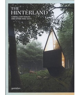 The Hinterland.Cabins,Love Shacks and Other Hide-Outs