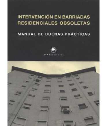 Intervención en Barriadas Residenciales Obsoletas.Manual de Buenas Prácticas.