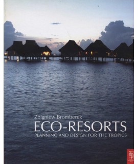 Eco-Resorts: Planning and design for the tropics