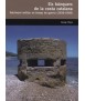 Els búnquers de la costa catalana: Patrimoni militar en temps de guerra (1936-1939)
