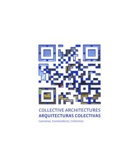 Collective Architectures/Arquitecturas colectivas Camiones,Contenedores,Colectivos