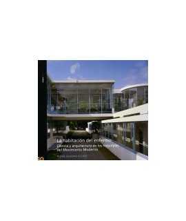 La habitación del enfermo. Ciencia y arquitectura en los hospitales del Movimiento Moderno.