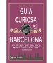 GUIA CURIOSA DE BARCELONA