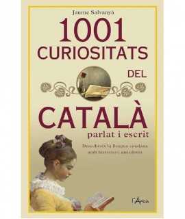 1001 CURIOSITATS DEL CATALA PARLAT I ESCRIT