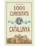 1001 CURIOSITATS DE CATALUNYA