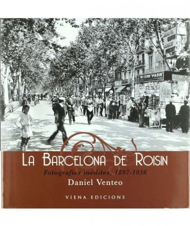 La Barcelona de Roisin. Fotografies inèdites, 1897-1936