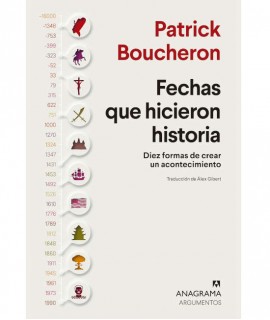 Fechas que hicieron historia. Diez formas de crear un acontecimiento