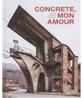 Concrete, mon amour: The Raw Imprint of Modernism 