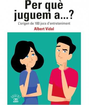 Per què juguem a...? L'origen de 100 jocs d'entreteniment