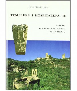 Templers i hospitalers, III: Guia de les terres de Ponent i de la Franja