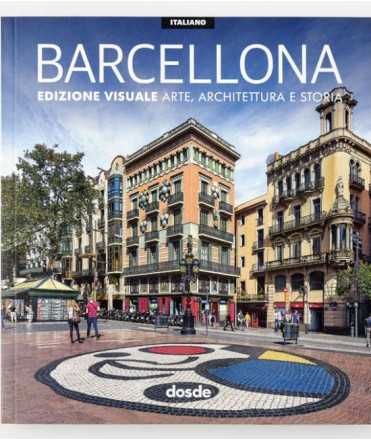 BARCELLONA EDIZIONE VISUALE ARTE, ARCHITETTURA E STORIA