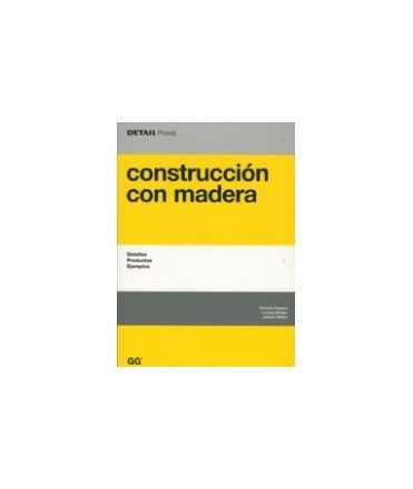 Construcción con madera : detalles, productos, ejemplos