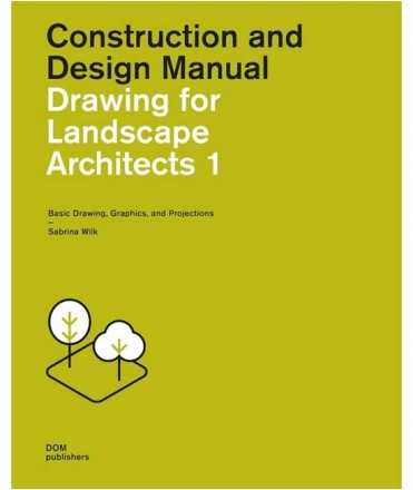 Construction and Design Manual Drawing for Landscape Architects 1