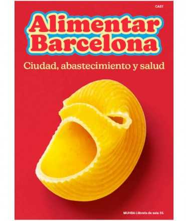 Alimentar Barcelona. Ciudad, abastecimiento y salud